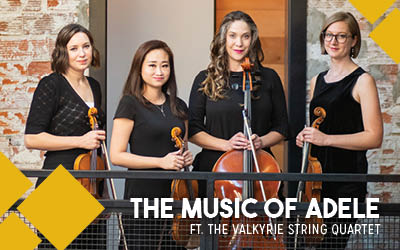 The Music of Adele with Valkyrie String Quartet event artwork from Ticketpro and DCC Shell Theatre